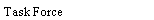 Text Box: Task Force