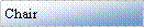Text Box: Chair