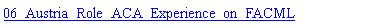 Text Box: 06_Austria_Role_ACA_Experience_on_FACML