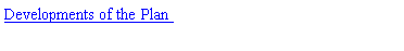 Text Box: Developments of the Plan 