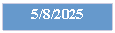Text Box: 5/8/2025