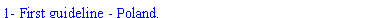 Text Box: 1- First guideline - Poland.