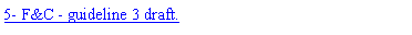 Text Box: 5- F&C - guideline 3 draft.